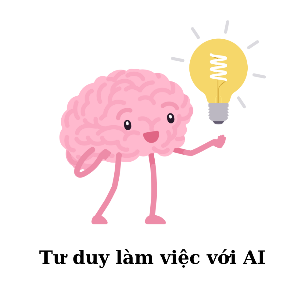 Tư duy làm việc hiệu quả với AI